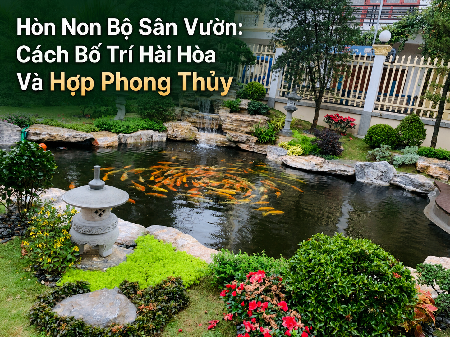 Hòn Non Bộ Sân Vườn Giữ Vai Trò Gì Trong Tổng Thể Cảnh Quan?