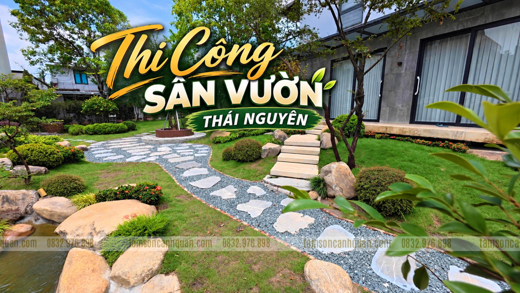 Thi công sân vườn Thái Nguyên